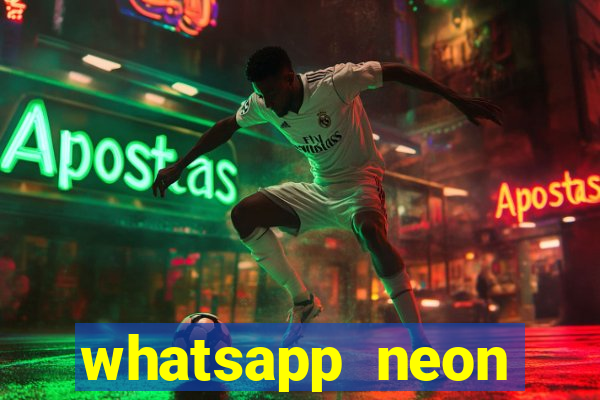 whatsapp neon consiga mais